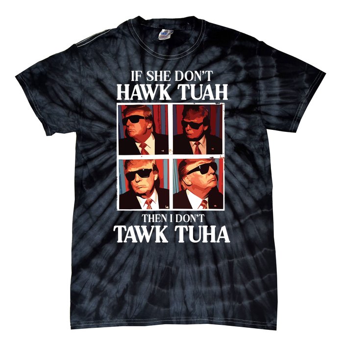 Hawk Tush 2024 Hawk Tuah Trump Embarrassing Airport Tie-Dye T-Shirt