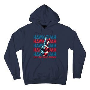 Hawk Tuah 24 Spit On That Thang Hawk Tush For President 2024 Election Parody Tall Hoodie