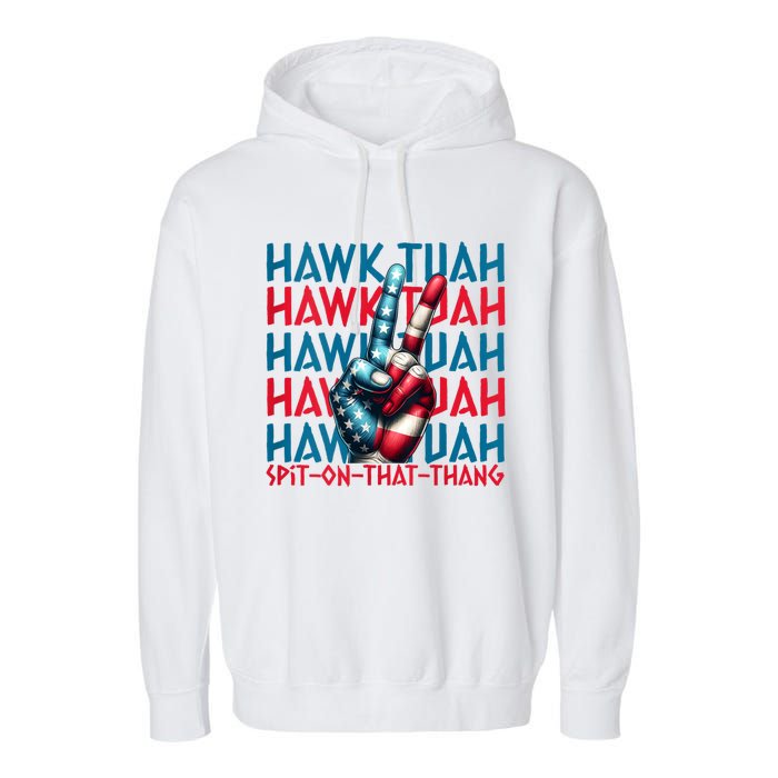 Hawk Tuah 24 Spit On That Thang Hawk Tush For President 2024 Election Parody Garment-Dyed Fleece Hoodie