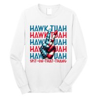 Hawk Tuah 24 Spit On That Thang Hawk Tush For President 2024 Election Parody Long Sleeve Shirt