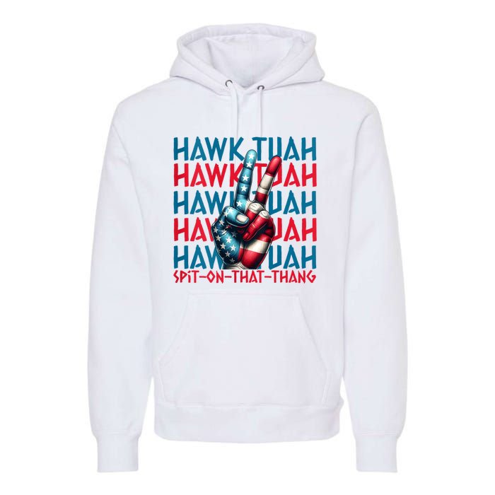 Hawk Tuah 24 Spit On That Thang Hawk Tush For President 2024 Election Parody Premium Hoodie