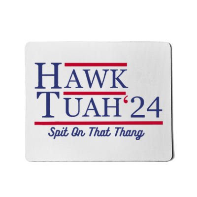 Hawk Tuah 24 Spit On That Thang Mousepad