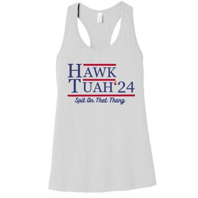 Hawk Tuah 24 Spit On That Thang Women's Racerback Tank