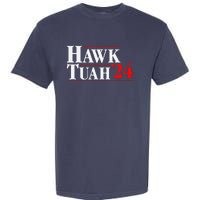 Hawk Tuah 24 Garment-Dyed Heavyweight T-Shirt