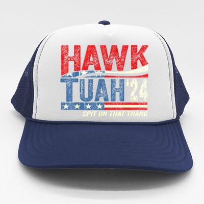 Hawk Tuah 24 Spit On That Thang Gift Trucker Hat