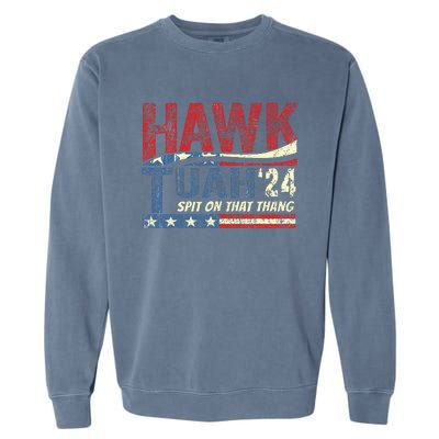 Hawk Tuah 24 Spit On That Thang Garment-Dyed Sweatshirt