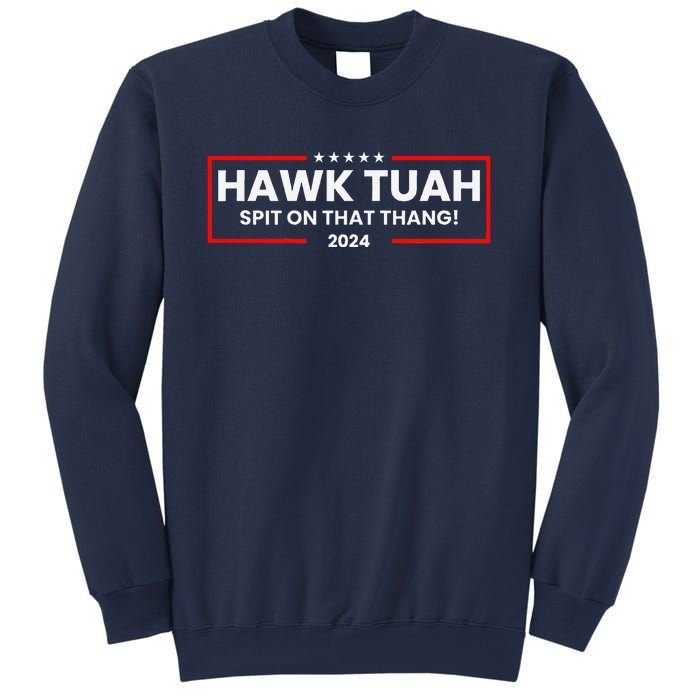 Hawk Tuah 24 Spit On That Thang Sweatshirt