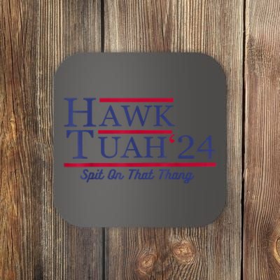 Hawk Tuah 24 Spit On That Thang Gift Coaster