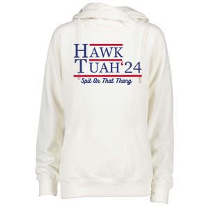 Hawk Tuah 24 Spit On That Thang Womens Funnel Neck Pullover Hood