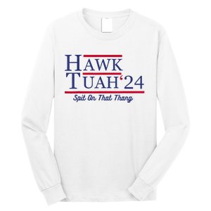 Hawk Tuah 24 Spit On That Thang Long Sleeve Shirt