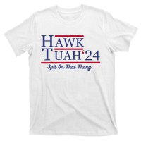 Hawk Tuah 24 Spit On That Thang T-Shirt