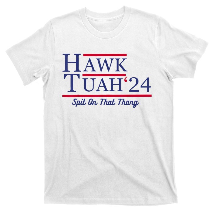 Hawk Tuah 24 Spit On That Thang T-Shirt