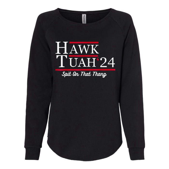 Hawk Tuah 24 Spit On That Thang Womens California Wash Sweatshirt