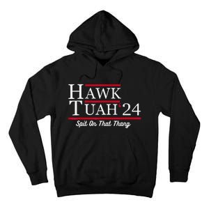 Hawk Tuah 24 Spit On That Thang Tall Hoodie