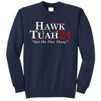 Hawk Tuah 24 Spit On That Thang Tall Sweatshirt