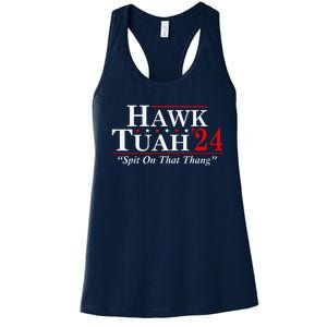 Hawk Tuah 24 Spit On That Thang Women's Racerback Tank