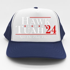 Hawk Tuah 24 Spit On That Thang Trucker Hat