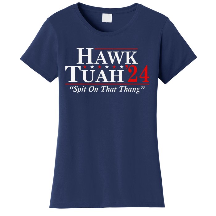 Hawk Tuah 24 Spit On That Thang Women's T-Shirt