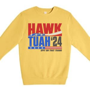 Hawk Tuah 2024 Spit On That Thang Premium Crewneck Sweatshirt