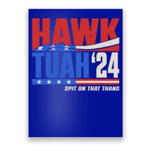 Hawk Tuah 2024 Spit On That Thang Poster