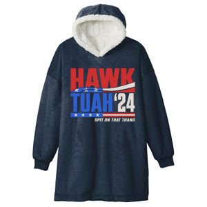 Hawk Tuah 2024 Spit On That Thang Hooded Wearable Blanket