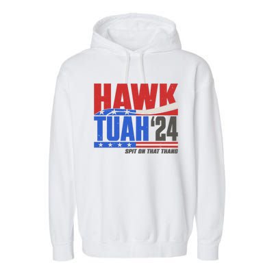 Hawk Tuah 2024 Spit On That Thang Garment-Dyed Fleece Hoodie