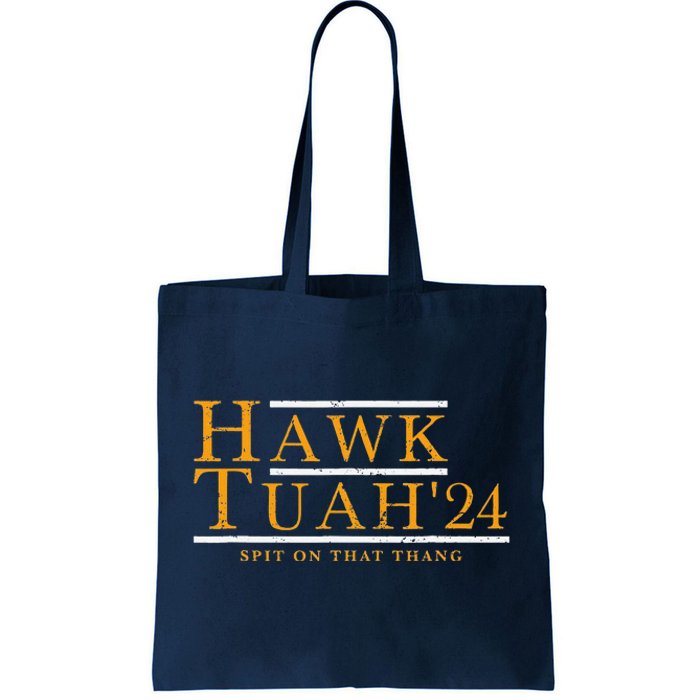 Hawk Tuah 24 Spit On That Thang Tote Bag