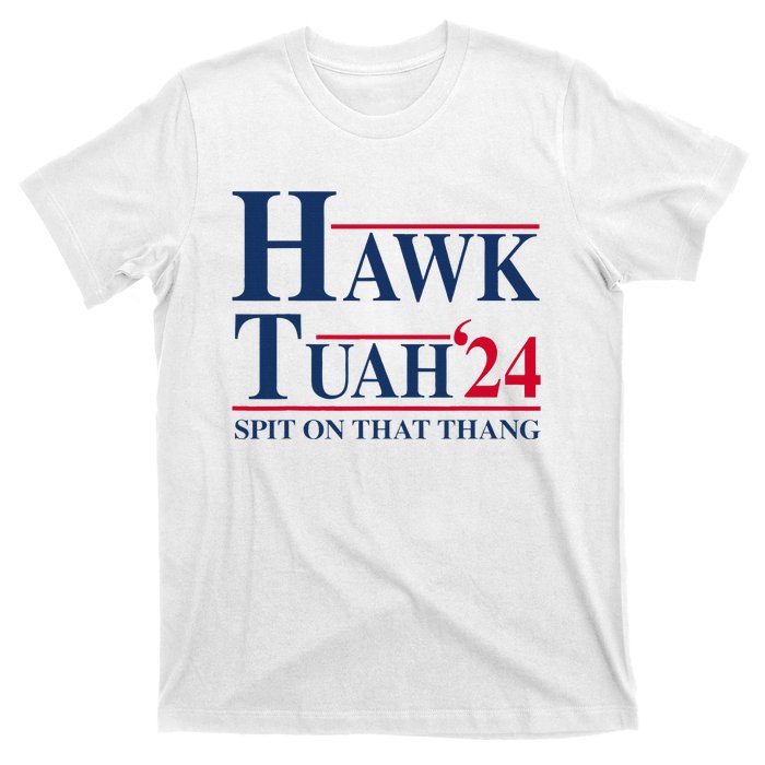 Hawk Tuah 24 Spit On That Thang T-Shirt