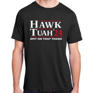 Hawk Tuah 24 Spit On That Thang Hawk Tuah 2024 Hawk Tush Adult ChromaSoft Performance T-Shirt