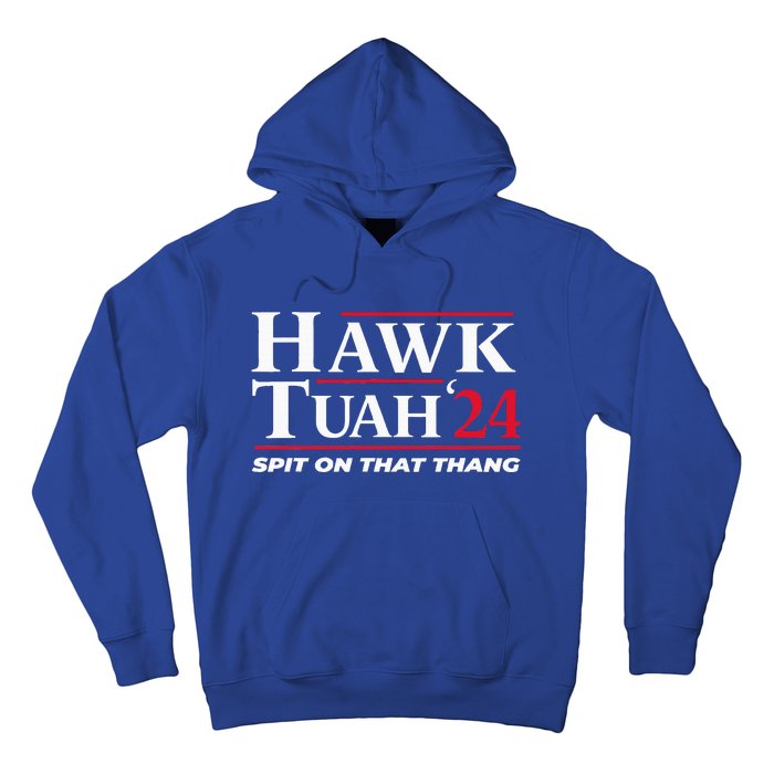 Hawk Tuah 24 Spit On That Thang Hawk Tuah 2024 Hawk Tush Hoodie