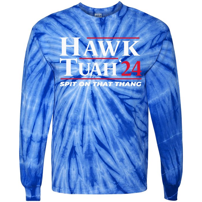 Hawk Tuah 24 Spit On That Thang Hawk Tuah 2024 Hawk Tush Tie-Dye Long Sleeve Shirt