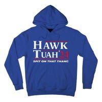 Hawk Tuah 24 Spit On That Thang Hawk Tuah 2024 Hawk Tush Tall Hoodie