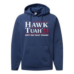 Hawk Tuah 24 Spit On That Thang Hawk Tuah 2024 Hawk Tush Performance Fleece Hoodie