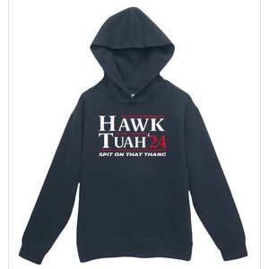 Hawk Tuah 24 Spit On That Thang Hawk Tuah 2024 Hawk Tush Urban Pullover Hoodie