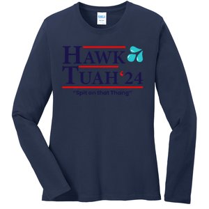 Hawk Tuah 24 Spit On That Thang Ladies Long Sleeve Shirt