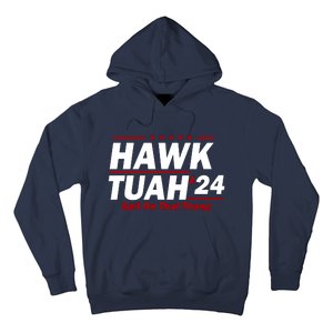 Hawk Tuah 24 Spit On That Thang Funny Saying Hoodie