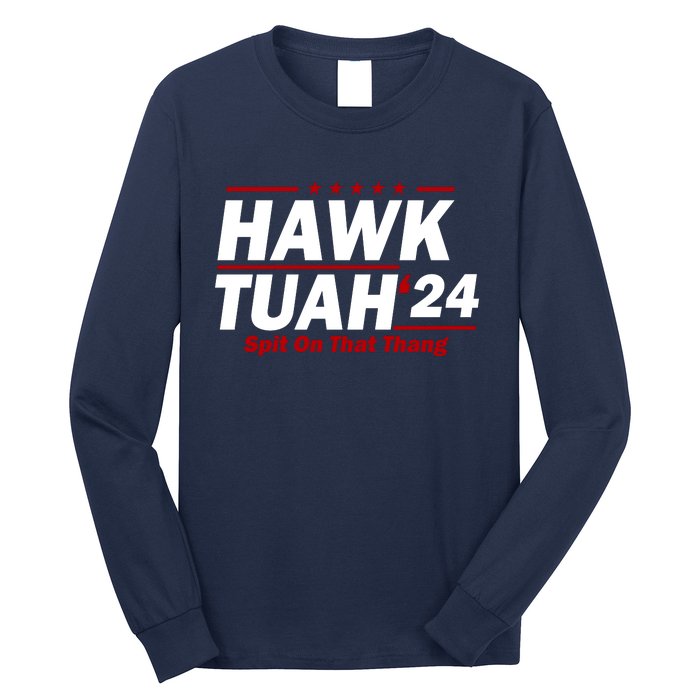 Hawk Tuah 24 Spit On That Thang Funny Saying Long Sleeve Shirt