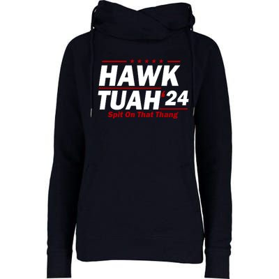 Hawk Tuah 24 Spit On That Thang Funny Saying Womens Funnel Neck Pullover Hood