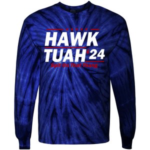 Hawk Tuah 24 Spit On That Thang Funny Saying Tie-Dye Long Sleeve Shirt