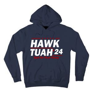 Hawk Tuah 24 Spit On That Thang Funny Saying Tall Hoodie