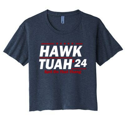 Hawk Tuah 24 Spit On That Thang Funny Saying Women's Crop Top Tee