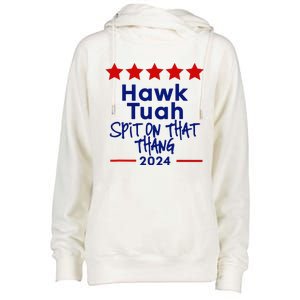 Hawk Tuah 24 Spit On That Thang Womens Funnel Neck Pullover Hood