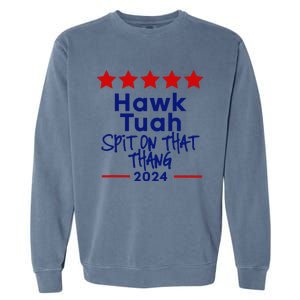 Hawk Tuah 24 Spit On That Thang Garment-Dyed Sweatshirt