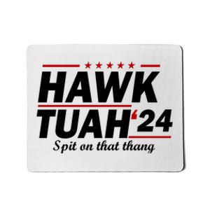 Hawk Tuah 24 Spit On That Thang Funny Saying Mousepad