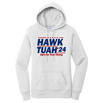 Hawk Tuah 24 Spit On That Thang Funny Saying Women's Pullover Hoodie