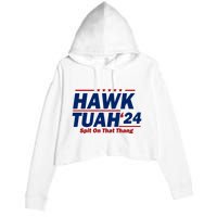 Hawk Tuah 24 Spit On That Thang Funny Saying Crop Fleece Hoodie