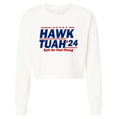 Hawk Tuah 24 Spit On That Thang Funny Saying Cropped Pullover Crew