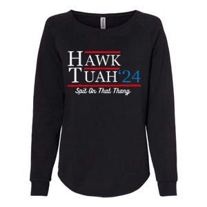 Hawk Tuah 24 Spit On That Thang Womens California Wash Sweatshirt