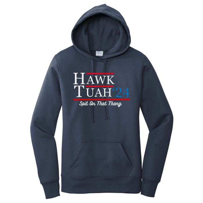 Hawk Tuah 24 Spit On That Thang Women's Pullover Hoodie