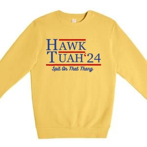 Hawk Tuah 24 Spit On That Thang Premium Crewneck Sweatshirt